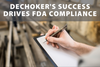 Dechoker’s overwhelming success drives full compliance to FDA requirements.